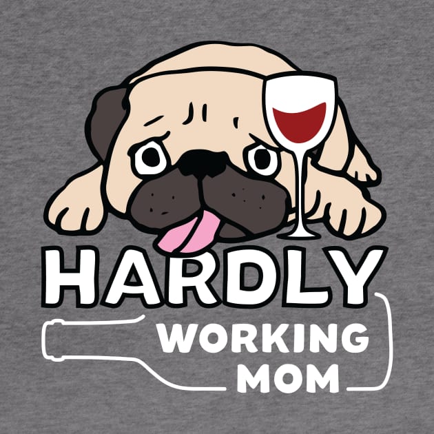 Hardly Working Pug Mom : Lazy Day Shirt by Tetetees